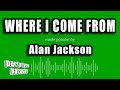 Alan Jackson - Where I Come From (Karaoke Version)