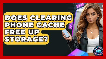 Does Clearing Phone Cache Free Up Storage? - Phone Fix and Features
