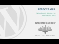 WordCamp Dallas What Really Matters in WordPress SEO