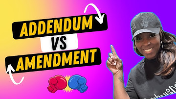 Do you use an Amendment or an Addendum? - WATCH THIS!
