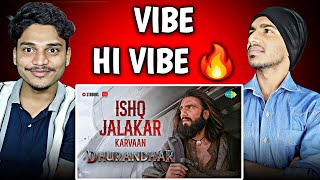 Ishq Jalakar - Karvaan Song Reaction | Dhurandhar | Ranveer Singh, Shashwat Sachdev, Aditya Dhar | Thumb