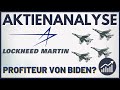 Profiteur der Biden-Regierung - Lockheed Martin Aktie Analyse | Aktienanalyse (inkl. Fairer Preis)