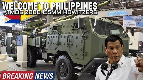 Israel delivers first batch of ATMOS 2000 6x6 155mm self-propelled howitzers to Philippines