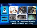 Exploring the possibilities of tooling applications with 3d printing