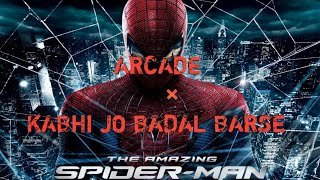 Arcade × Kabhi jo badal barse (mashup)| Hindi × English | The Amazing Spider Man | By KMsaG