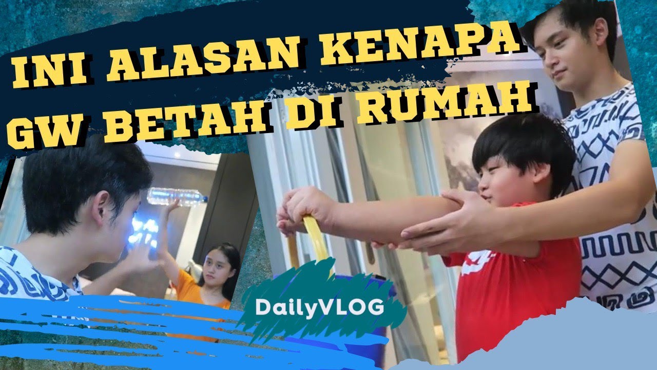 INI ALESAN KENAPA GUE BETAH DI RUMAH