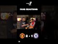 Man U 2 - 1 Chelsea Fan reaction #manchesterunited #football #premierleague #chelsea #munvsche
