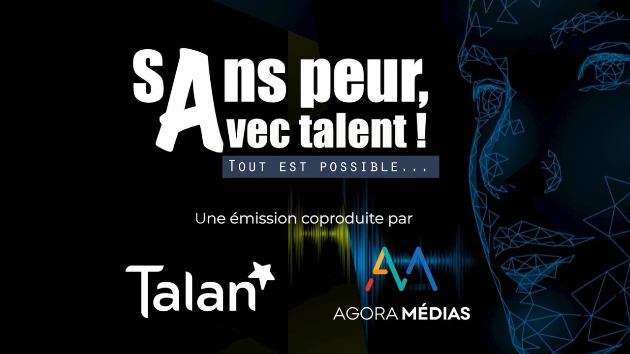 Sans Peur avec Talent ! 16 avec Jonas Haddad, Xavier Collot & Yohanna Chemouny