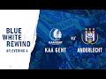 ⏳Blue White Rewind Aflevering 6: KAA Gent - Anderlecht