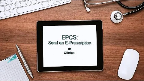 EPCS:  Sending an e-Prescription