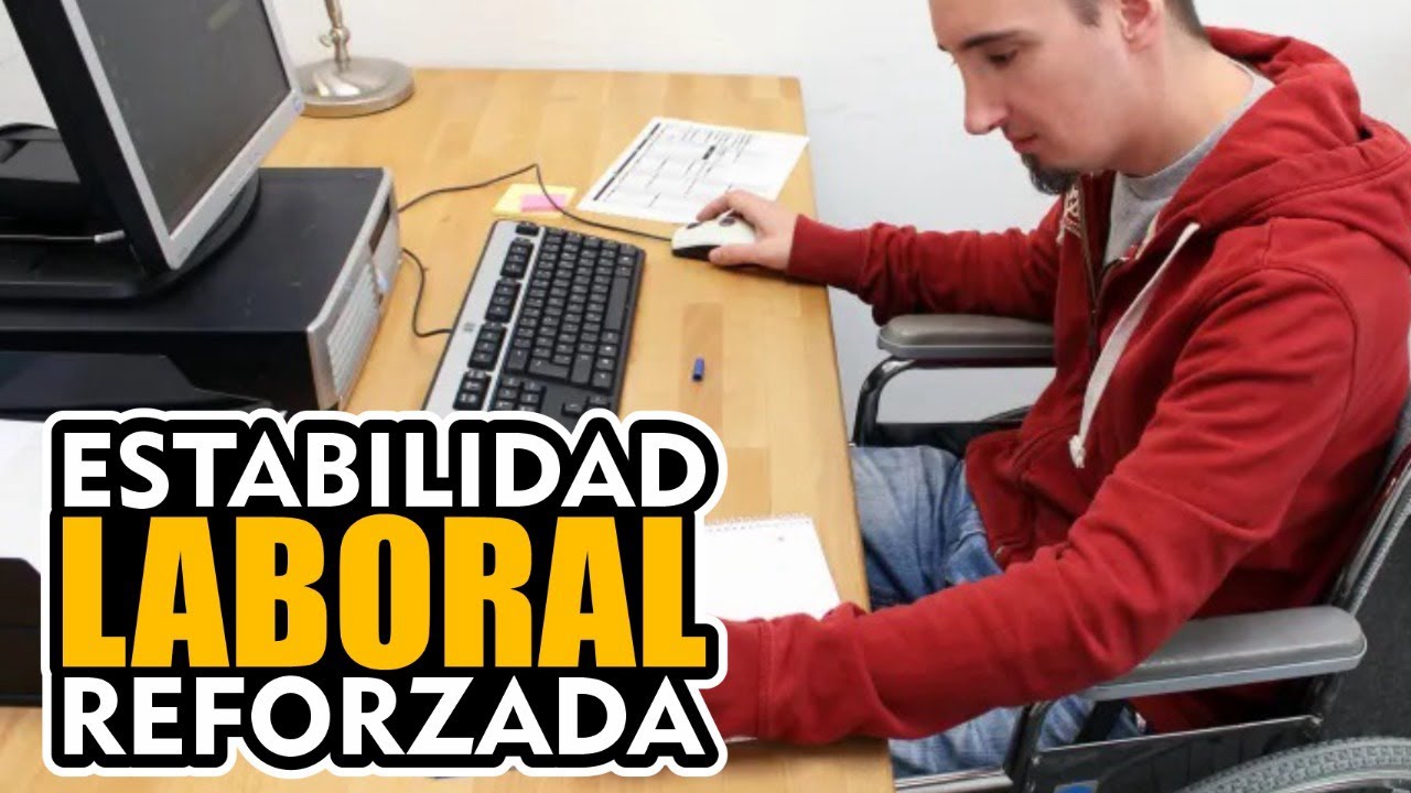 ESTABILIDAD LABORAL REFORZADA EN COLOMBIA YouTube