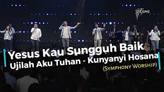 Yesus Kau Sungguh Baik Medley Kunyanyi Hosana (Symphony Worship) By GMS Surabaya Barat