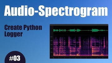 Audio Spectrogram - 03 Create Python Logger