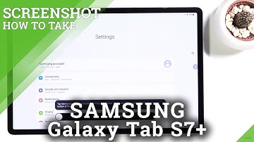 How to Take Screenshot on SAMSUNG Galaxy Tab S7+ - Save Screen