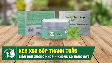 [Đông Y Thanh Tuấn] Kem xoa bóp Thanh Tuấn - Giảm đau xương khớp - không lo nóng rát