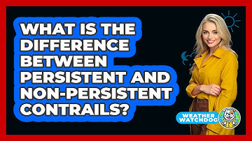 What Is The Difference Between Persistent And Non-persistent Contrails? - Weather Watchdog