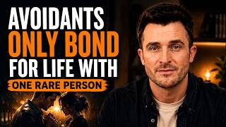 Avoidants Only Bond for Life With ONE Rare Person | Avoidant Psychology | Matthew Hussey