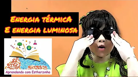 Como é possível transformar energia térmica em energia luminosa?