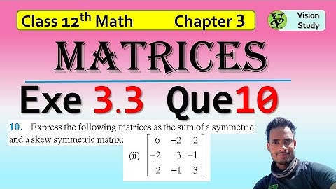 Matrices Class 12 math | NCERT Ch 3 Ex 3.3 Matrices Q 10.ii | CBSE JEE Maths @visionstudy