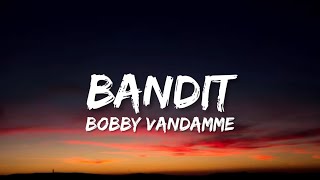 Bobby Vandamme - Bandit (Lyrics)