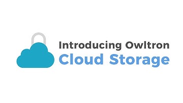 Introducing Owltron Cloud Storage