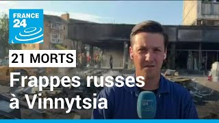 Ukraine : frappes russes à Vinnytsia, au moins 21 morts • FRANCE 24