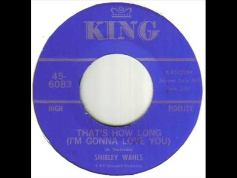 Shirley Wahls That's How Long I'm Gonna Love You