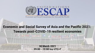 Economic and Social Survey of Asia and the Pacific 2021: Towards post-COVID-19 resilient economies