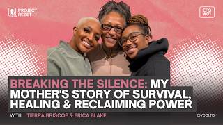 Breaking the Silence: My Mother's Story of Survival, Healing & Reclaiming Power | Project RESET Ep.1