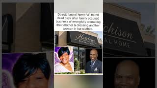 Joseph Hutchison Jr. found dead following wrongful cremation allegations against funeral home.