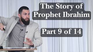 Part 9 of 14 | Story of Prophet Ibrahim | Sacrificing His Son