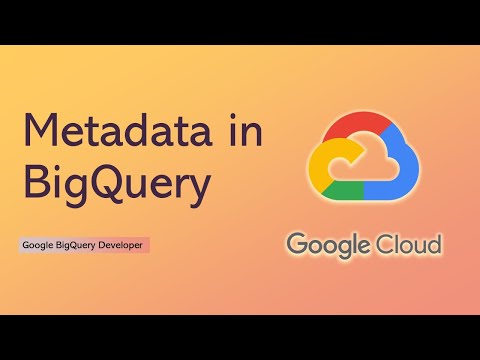 BigQuery Metadata | How to retrieve metadata information in BigQuery