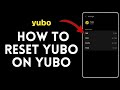 How to Reset Yubo in 2024?