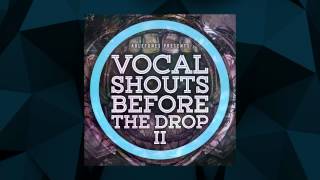 'Vocal Shouts Before The Drop II' Sample Pack by Abletunes