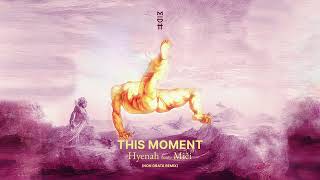 Hyenah Feat Mii  This Moment non Grata Remix Midh 107