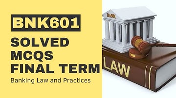 BNK601 Final Term Past Paper[Solved MCQs]