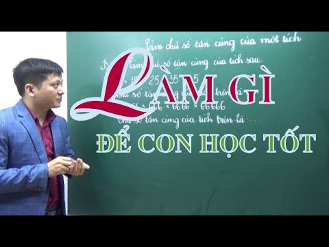 Giúp con học tốt | Biện pháp TỐI ƯU giúp con HỌC GIỎI TOÁN – TIẾNG VIỆT ở Tiểu học- Thầy Khải- SĐT: 0943734664