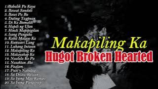 MAKAPILING KA  - HUGOT TAGALOG SONG PLAYLIST