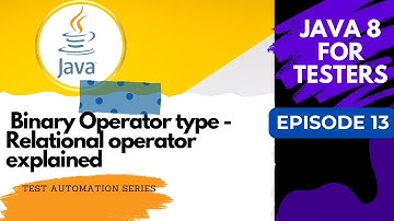 Java 8 for Testers #13: Relational Operators explained