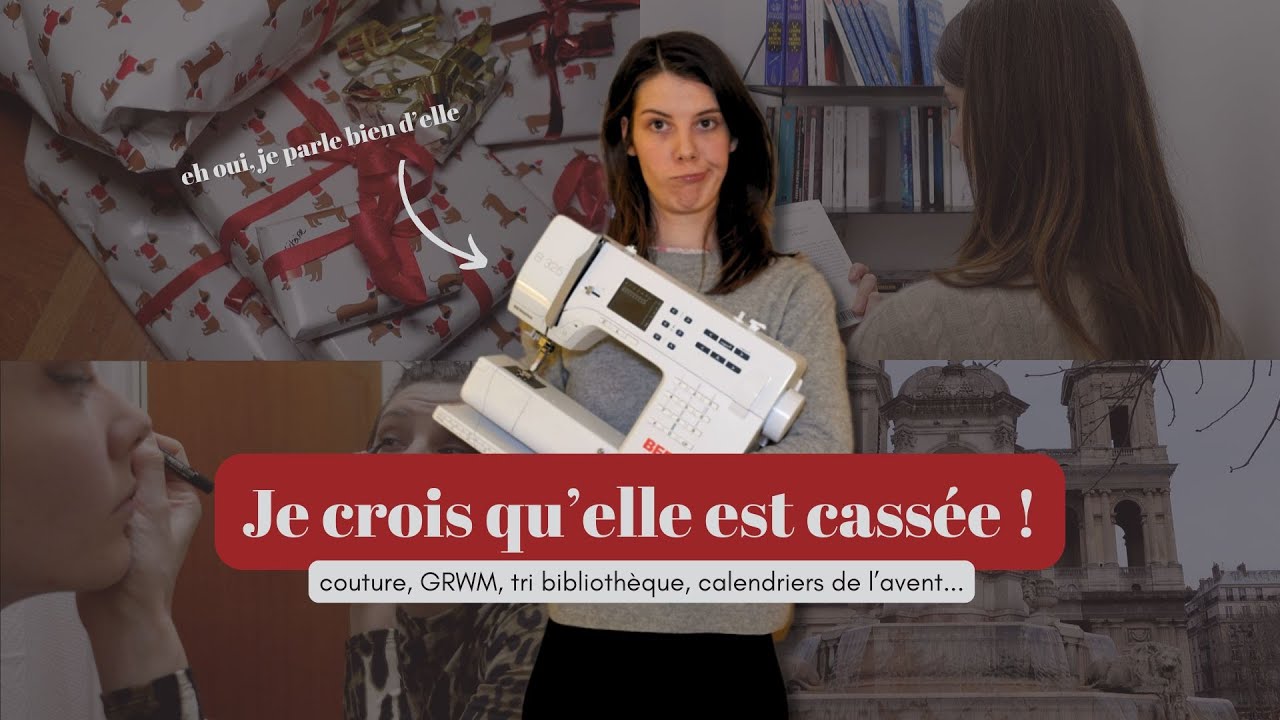 VLOG | Je crois qu'elle est cassée 😥 (couture, grwm, tri bibliothèque...)