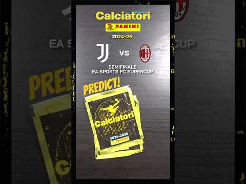 CALCIATORI PANINI 24-25 | SUPERCUP 🇮🇹 JUVE ⚪⚫ vs MILAN 🔴⚫ #predictions #juventus #milan #supercup