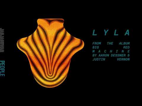 Big Red Machine - Lyla (Official Audio)