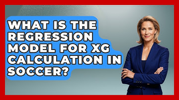 What Is The Regression Model For xG Calculation In Soccer? - Soccer Stats Vault