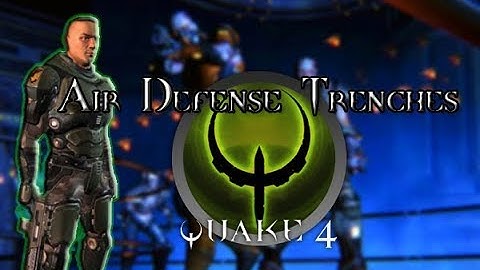 Quake 4 Level 2 Air Defense Trenches