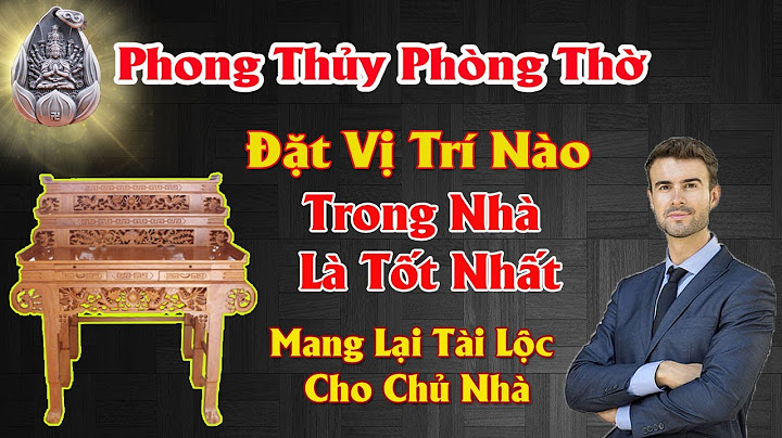 Phòng thờ nên đặt vị trí nào trong nhà năm 2024