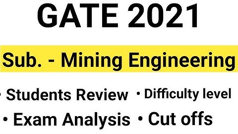 Gate 2021 Exam Analysis & Review for Mining Engineering | MN | Gate 2021