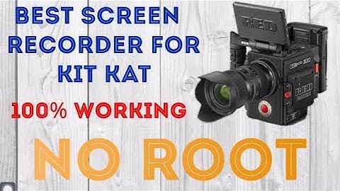 Best screen recorder no root for kitkat users only no mobizen