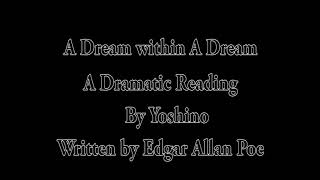 A Dream within A Dream - A Dramatic Reading