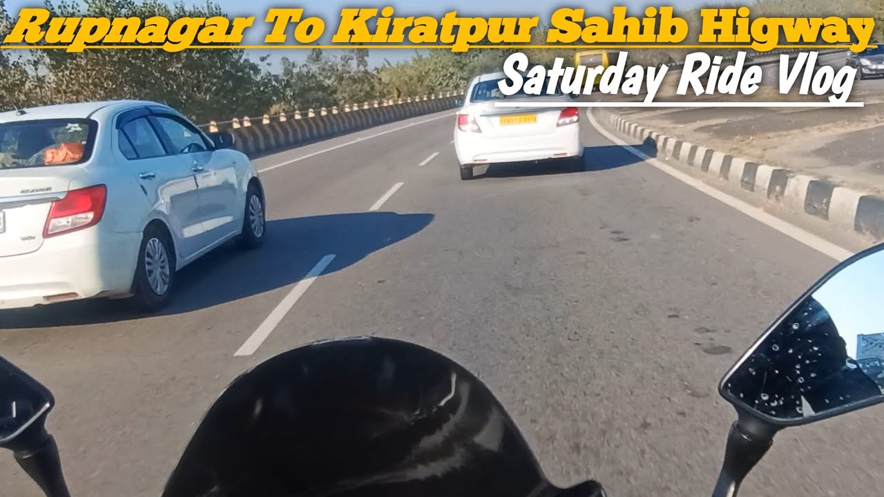 Rupnagar To Kiratpur Sahib Higway Saturday Ride Free  Vlog!!D Vlogs Qadri!!Punjab