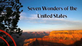 Seven Wonders of the United States | Where you need to go!